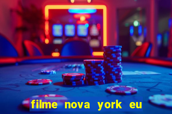 filme nova york eu te amo completo dublado